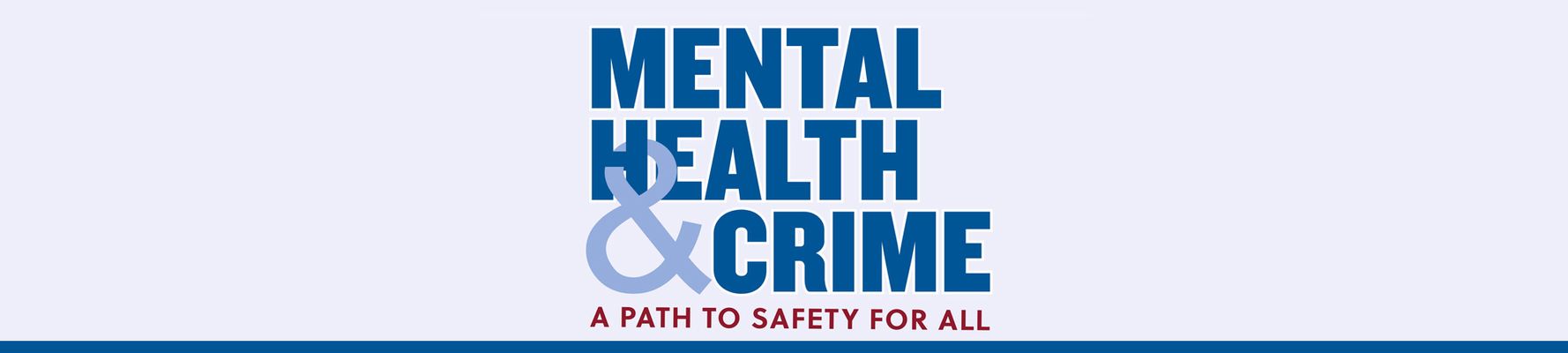 Mental Health & Crime: A Path to Safety for All